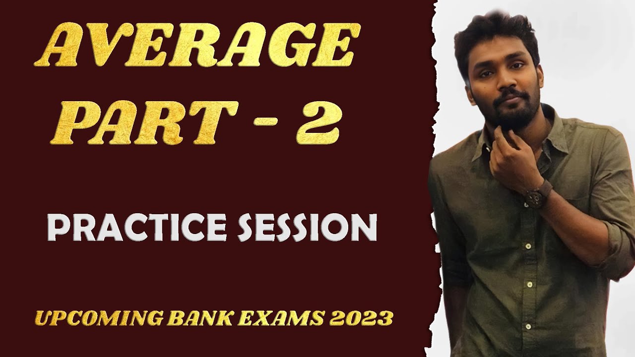 AVERAGE - 2 | QUANTZ - PRACTICE SESSION |  UPCOMING BANK EXAMS 2023 | MR.PAULGUNA