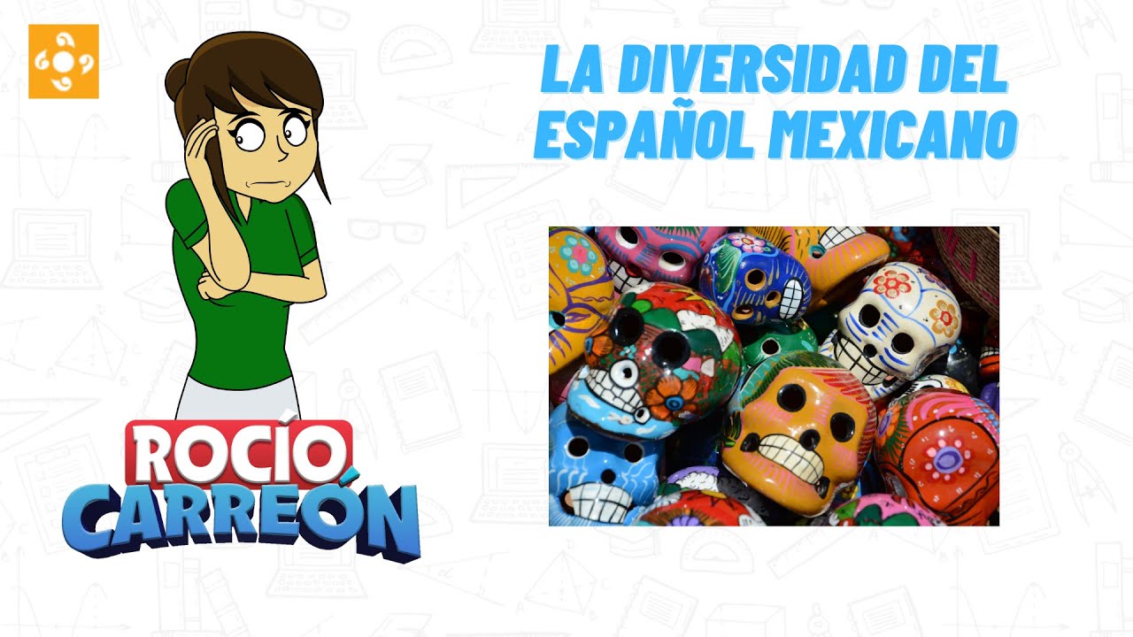 LA DIVERSIDAD DEL ESPAÑOL MEXICANO - ¿Qué es? Factores y ejercicios