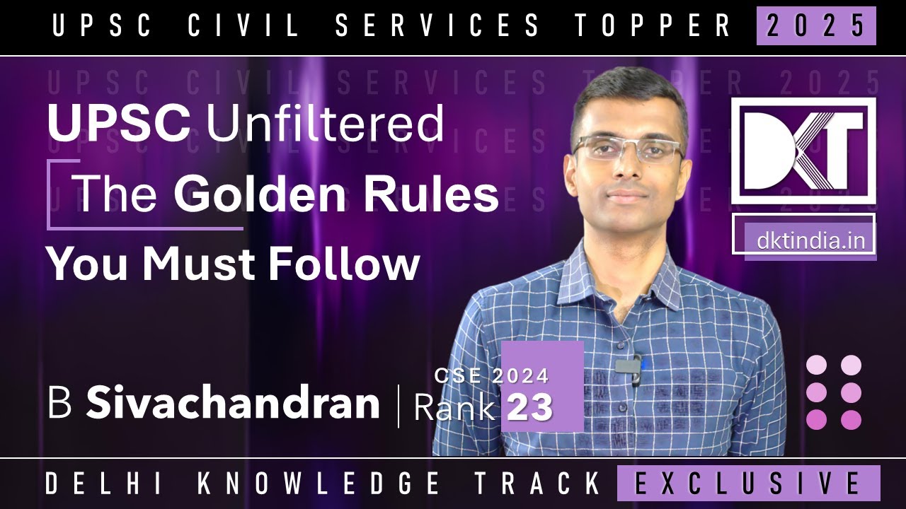 UPSC CSE | UPSC Unfiltered: The Golden Rules You Must Follow | By B. Sivachandran, Rank 23 CSE 2024