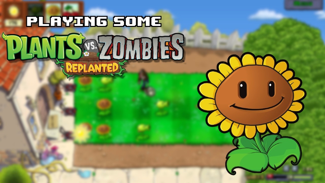 Playing Some - Plants vs Zombies: Replanted!?!