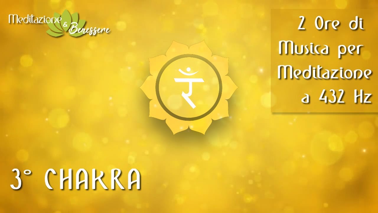 Guarigione del 3° Chakra | 2 Ore Musica 432 Hz | Riequilibrio e Sblocco Chakra del Plesso Solare