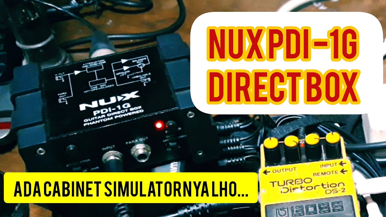 DIRECT BOX NUX PDI 1G - MURAH DAN ADA CABINET SIMULATORNYA - SOLUSI PERFORM TANPA AMPLI BAGI GITARIS