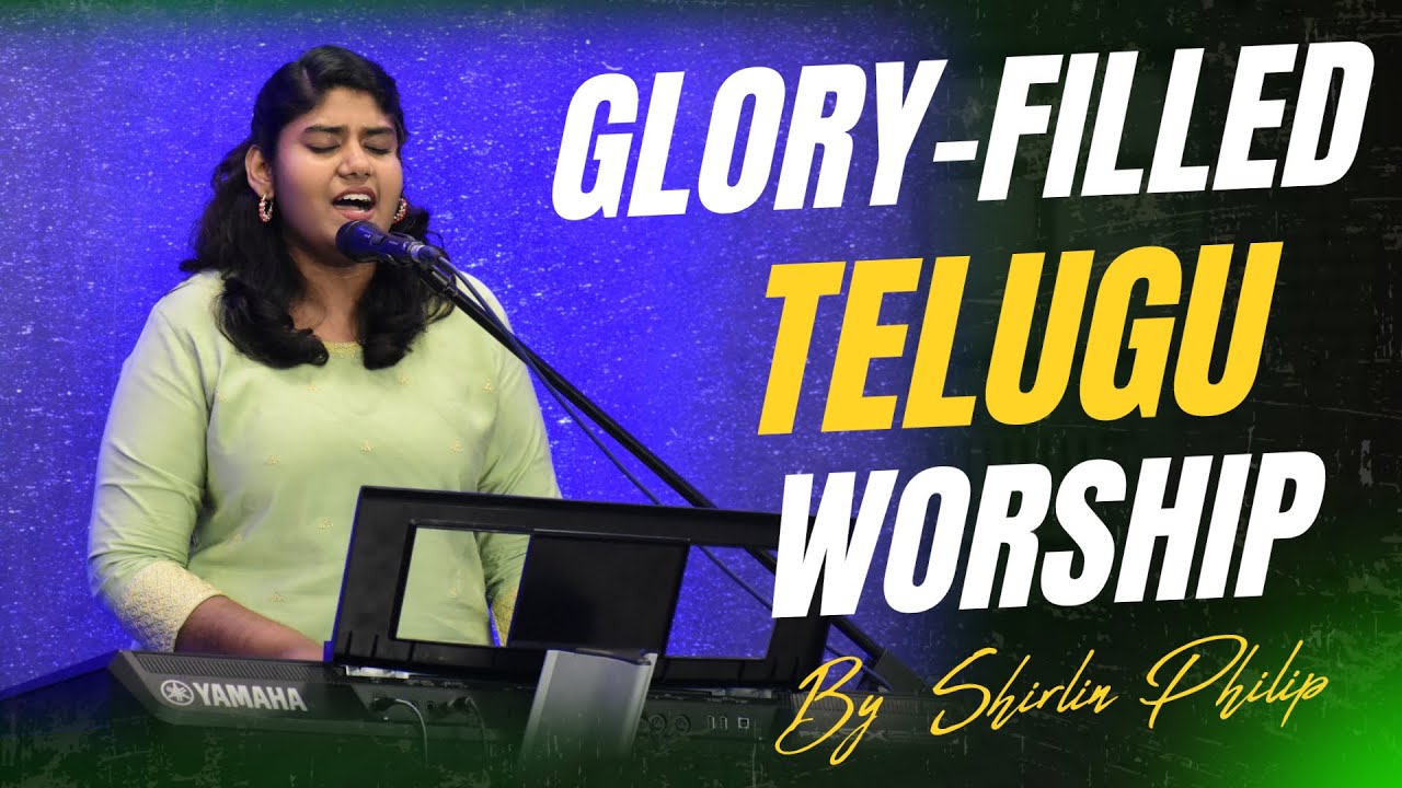 Glory Filled Telugu Worship By Shirlin Philip