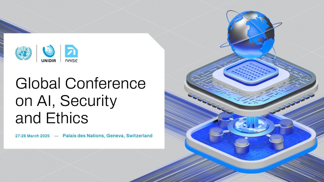 UNIDIR Global Conference on AI, Security and Ethics 2025 - Day 1