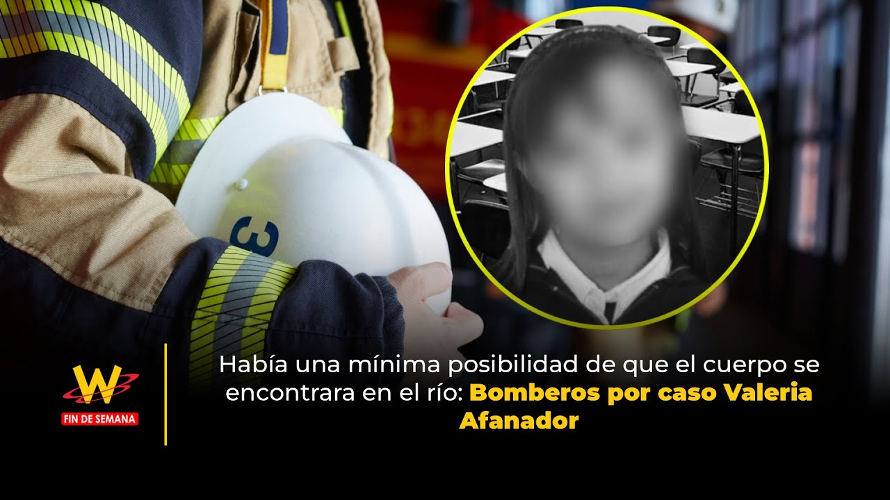 Había mínima posibilidad que el cuerpo se encontrara en el río: Bomberos por caso Valeria Afanador