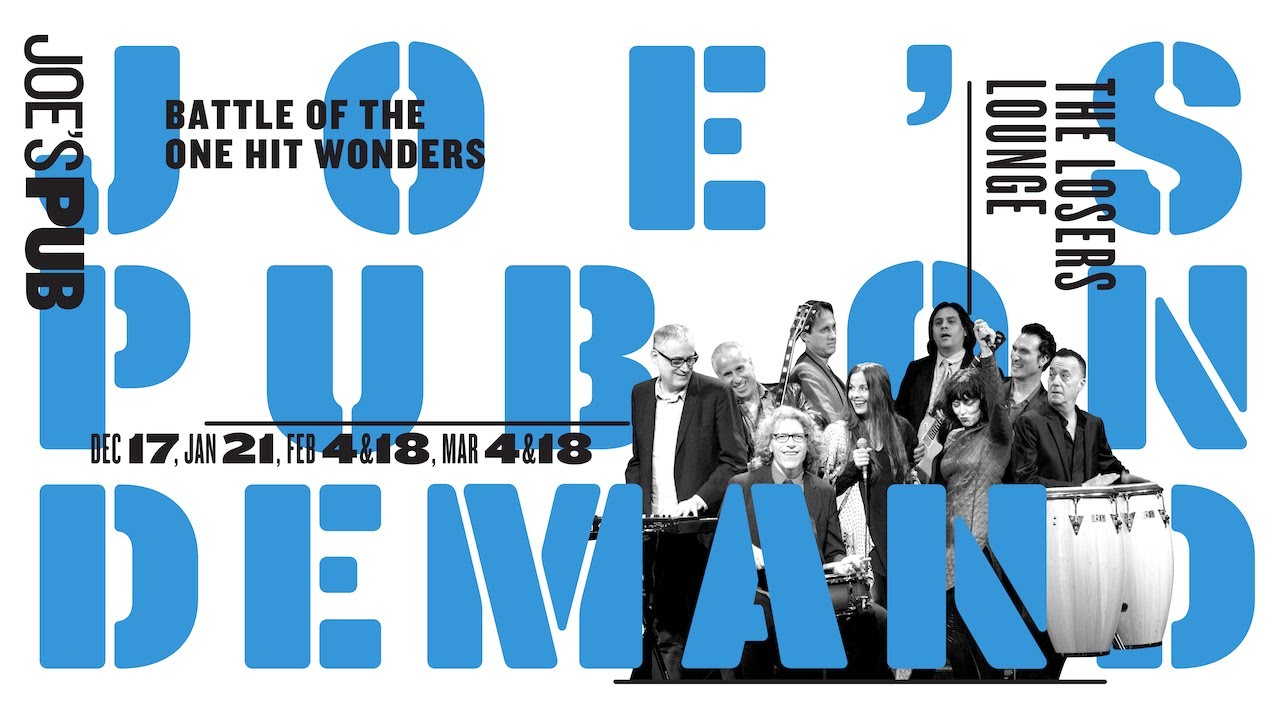 Loser's Lounge: Battle of the One Hit Wonders #1 - Joe's Pub Live!