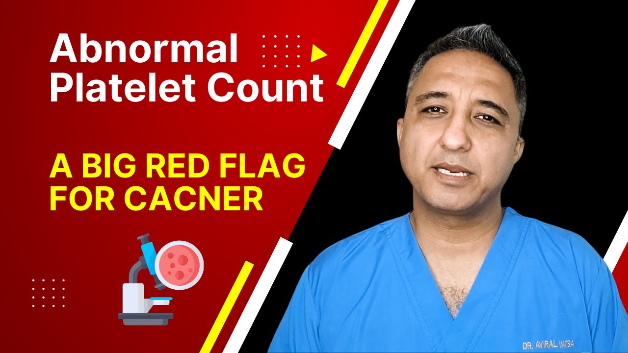 Abnormal Platelet count - A Big Red Flag For Cancer - NICE Guidelines
