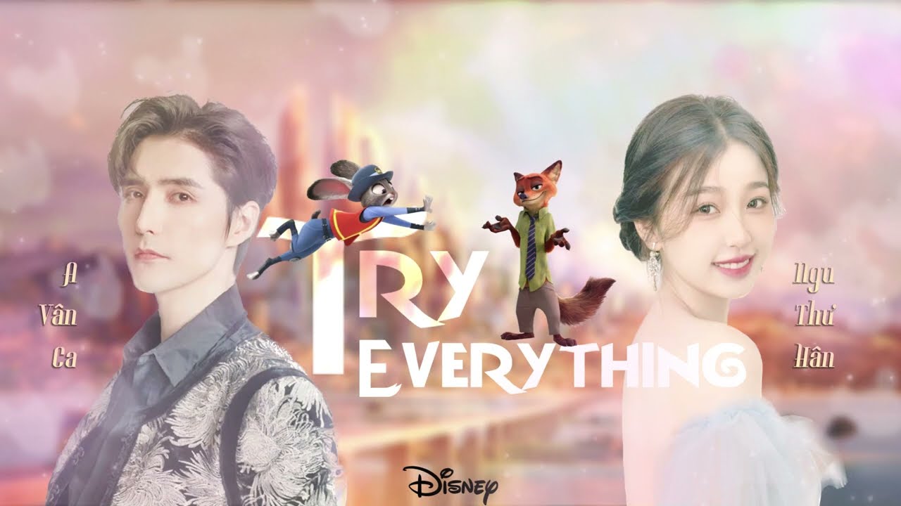 𝐕𝐈𝐄𝐓𝐒𝐔𝐁 - 𝐄𝐍𝐆𝐒𝐔𝐁 : Try Everything – A Vân Ca ft. Ngu Thư Hân | 尝试一切//阿云嘎 虞书欣 | ZOOTOPIA OST