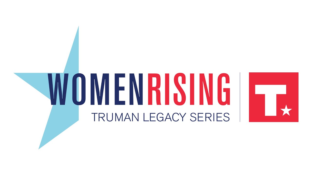 Women Rising: Truman Legacy Series