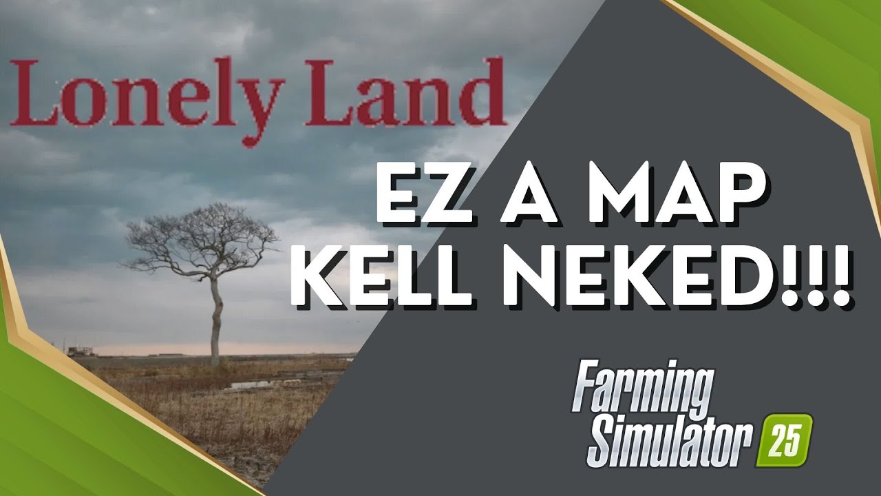 EZ A MAP KELL NEKED!!! | Farming Simulator 25