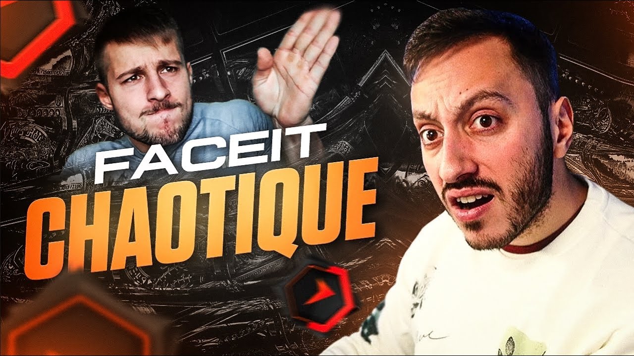 FACEIT CHAOTIQUE ft Pimousse
