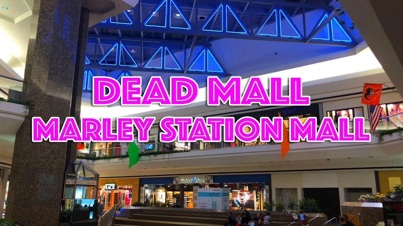 DEAD MALL - MARLEY STATION MALL