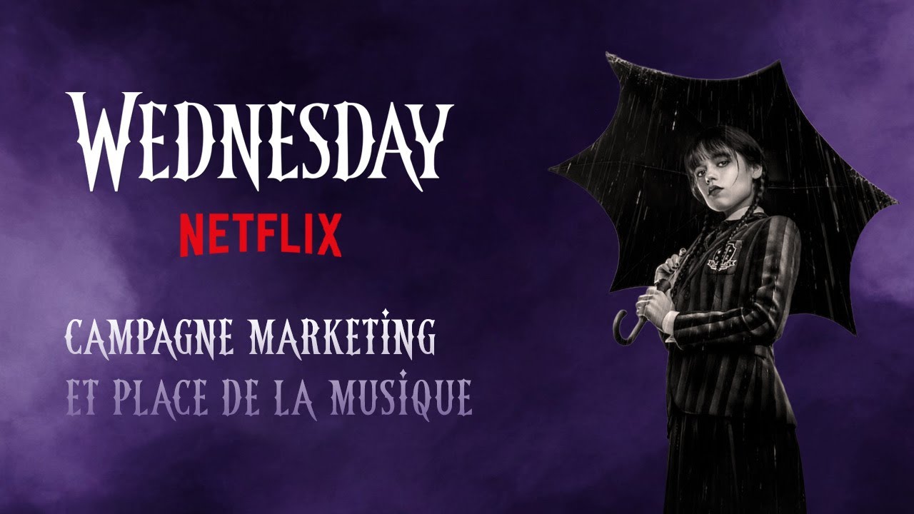 WEDNESDAY (NETFLIX) : campagne marketing et place de la musique