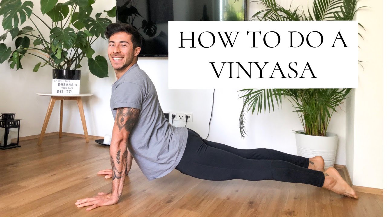 HOW TO DO A VINYASA - Yoga Tutorial