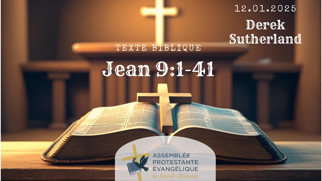 Jean Chapitre 9 versets 1 à 41. Qui est l’aveugle? Derek Sutherland 