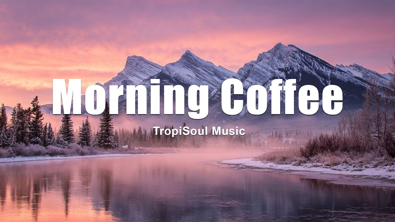 Morning Coffee 2025 🌅☕ | Soft Chillout & Light Tropical House Energy