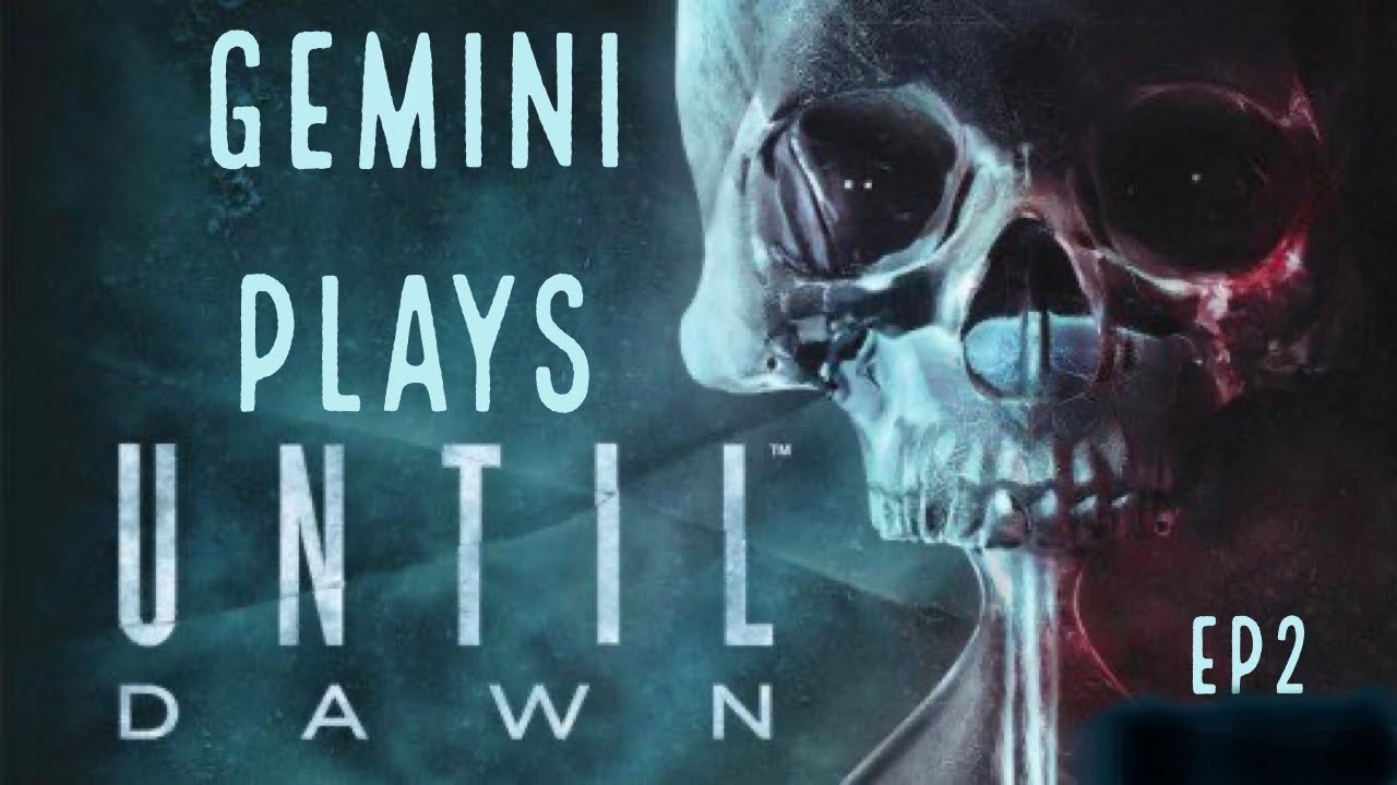 Gemini plays Until Dawn | ep 2 | Kisses in the Snow