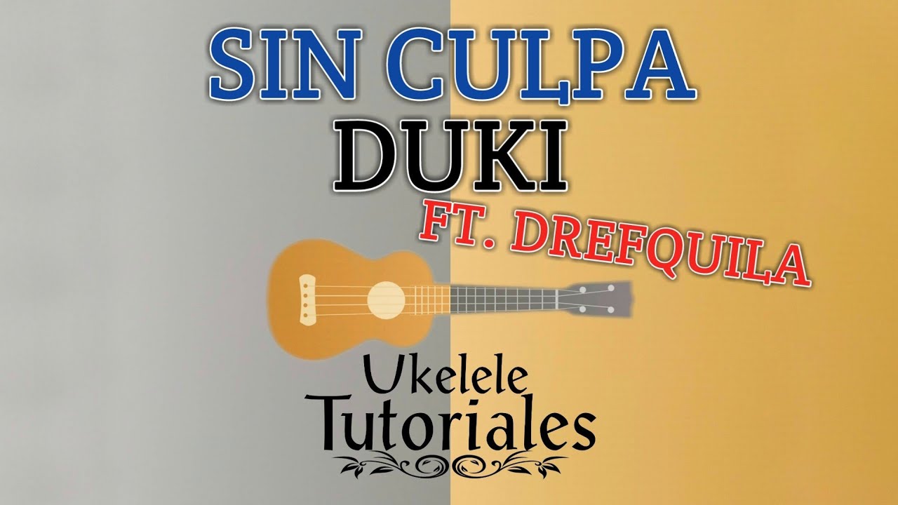 Como tocar SIN CULPA de DUKI FT. DREFQUILA en Ukelele - (Ukelele Tutoriales)