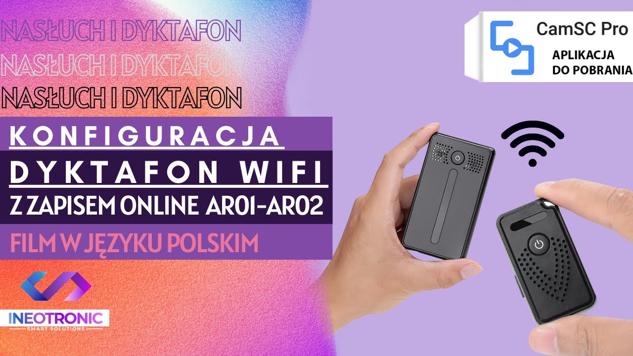 DYKTAFON PODSŁUCH NA ŻYWO WI-FI AR-01 LUB AR-02 - KONFIGURACJA SZYBKA Z APLIKACJĄ CAMSC PRO