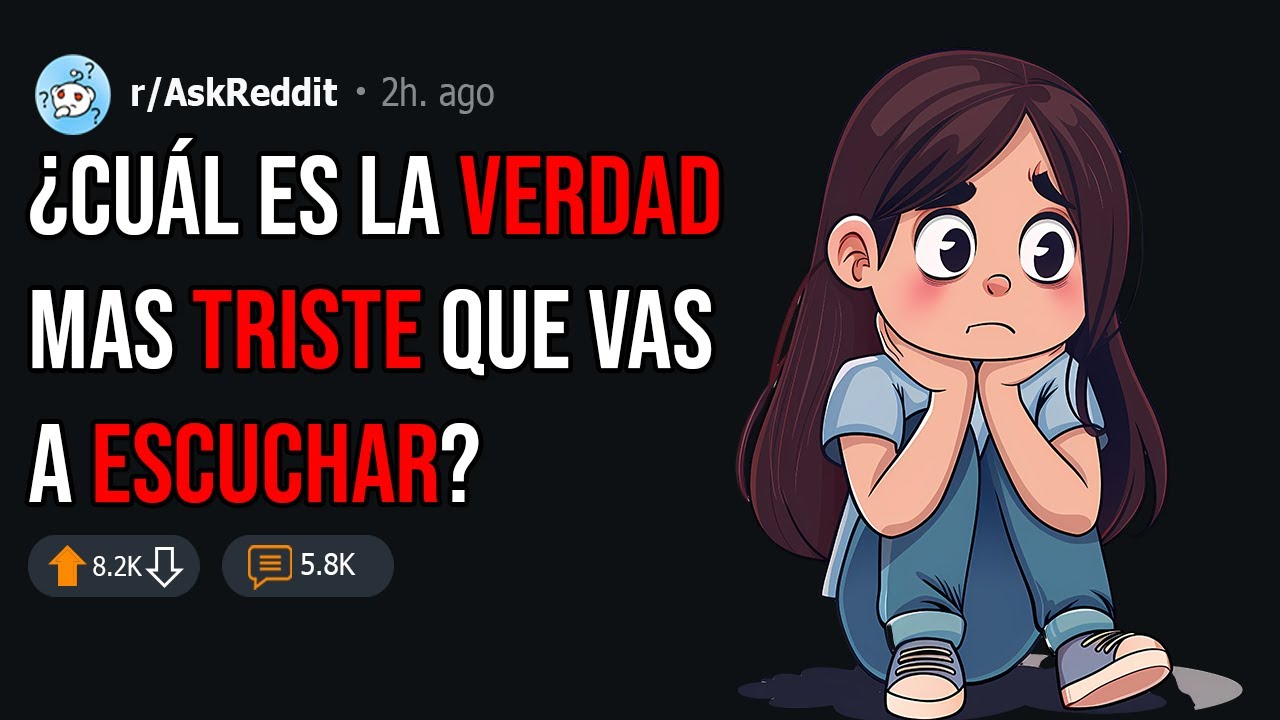 &iquest;Cu&aacute;l es la verdad m&aacute;s triste de la vida? - Reddit preguntas