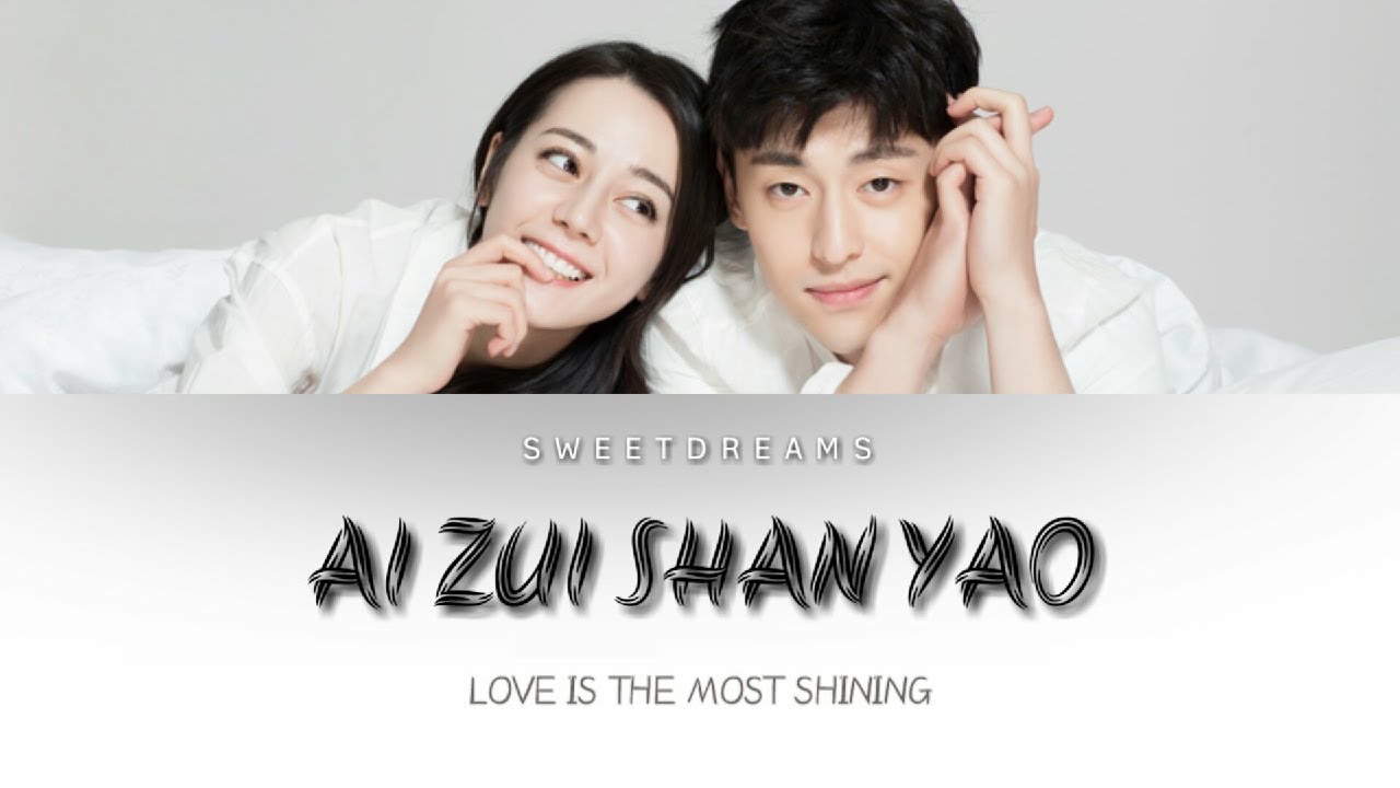 Ai Zui Shan Yao 爱最闪耀 Love Is The Most Shining (Sweet Dreams) - Xu Xin Wen