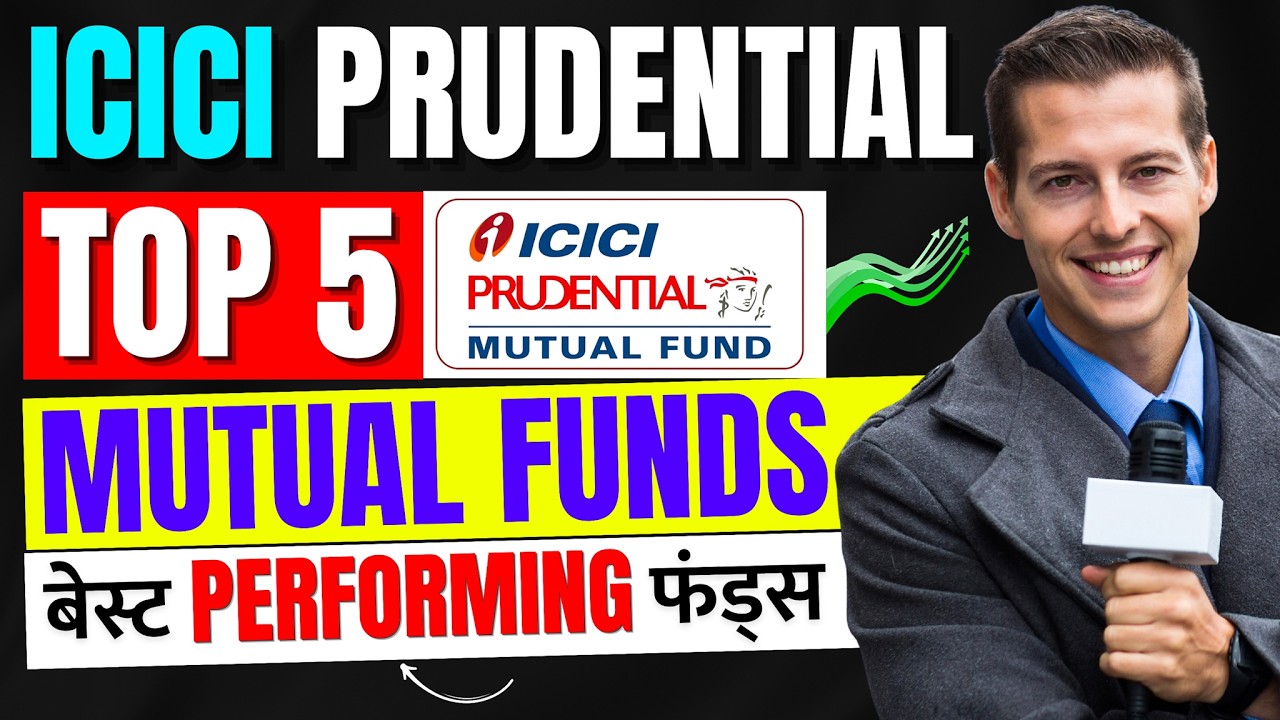 Top 5 ICICI Prudential Mutual Funds | Best ICICI Funds - Trusted Mutual Funds in India