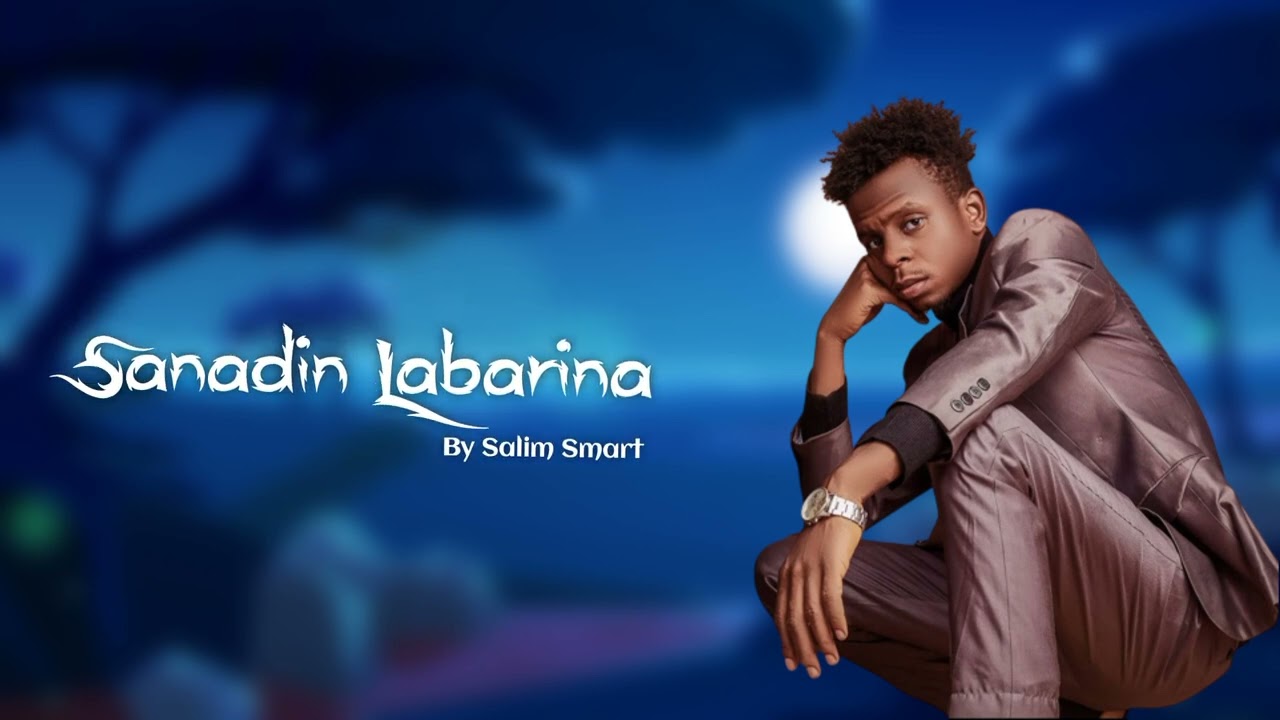 Salim Smart - Sanadin Labarina (Video Lyrics)