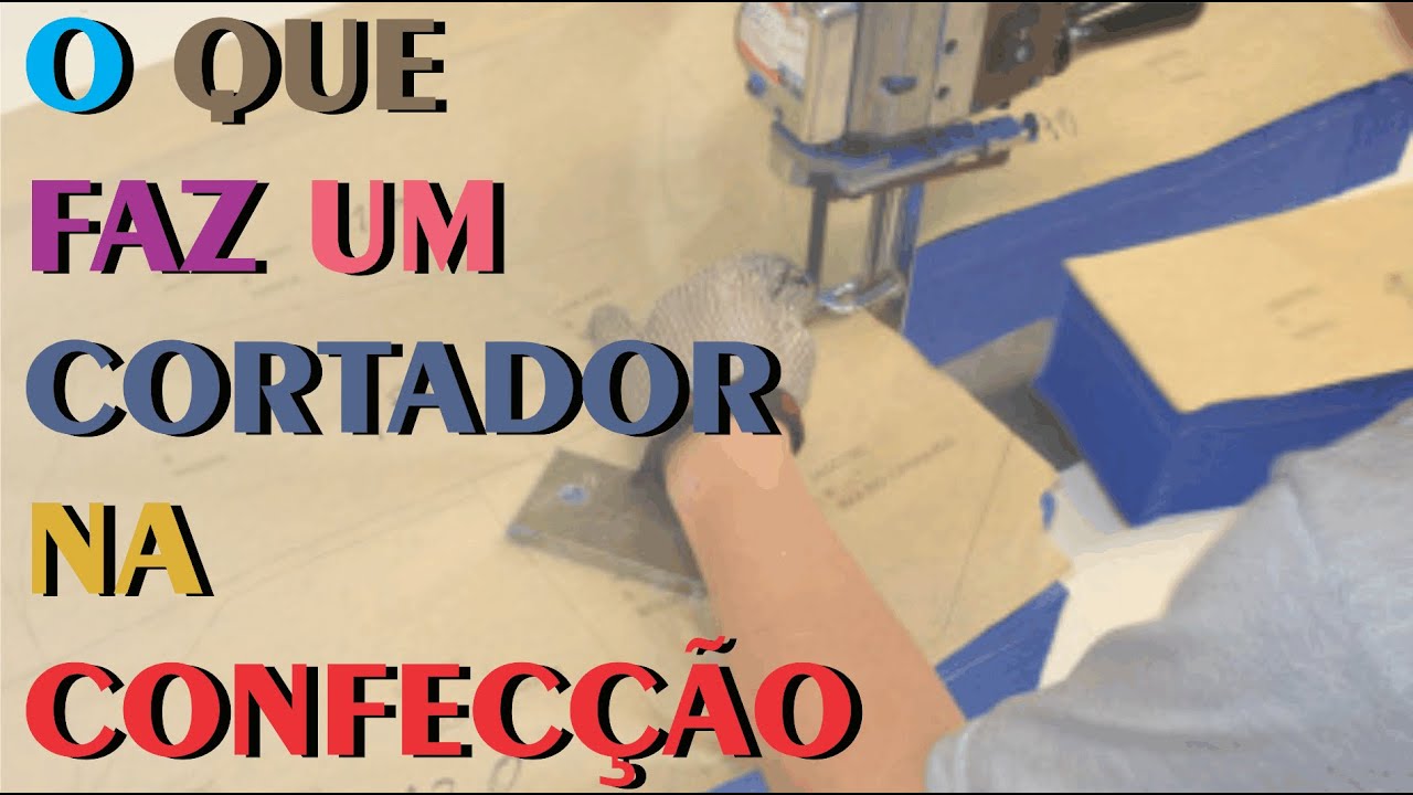 O QUE FAZ UM CORTADOR NA CONFECÇÃO DE ROUPA