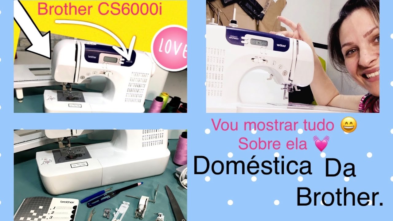 Aprenda tudo sobre a M&aacute;quina dom&eacute;stica da Brother CS6000i