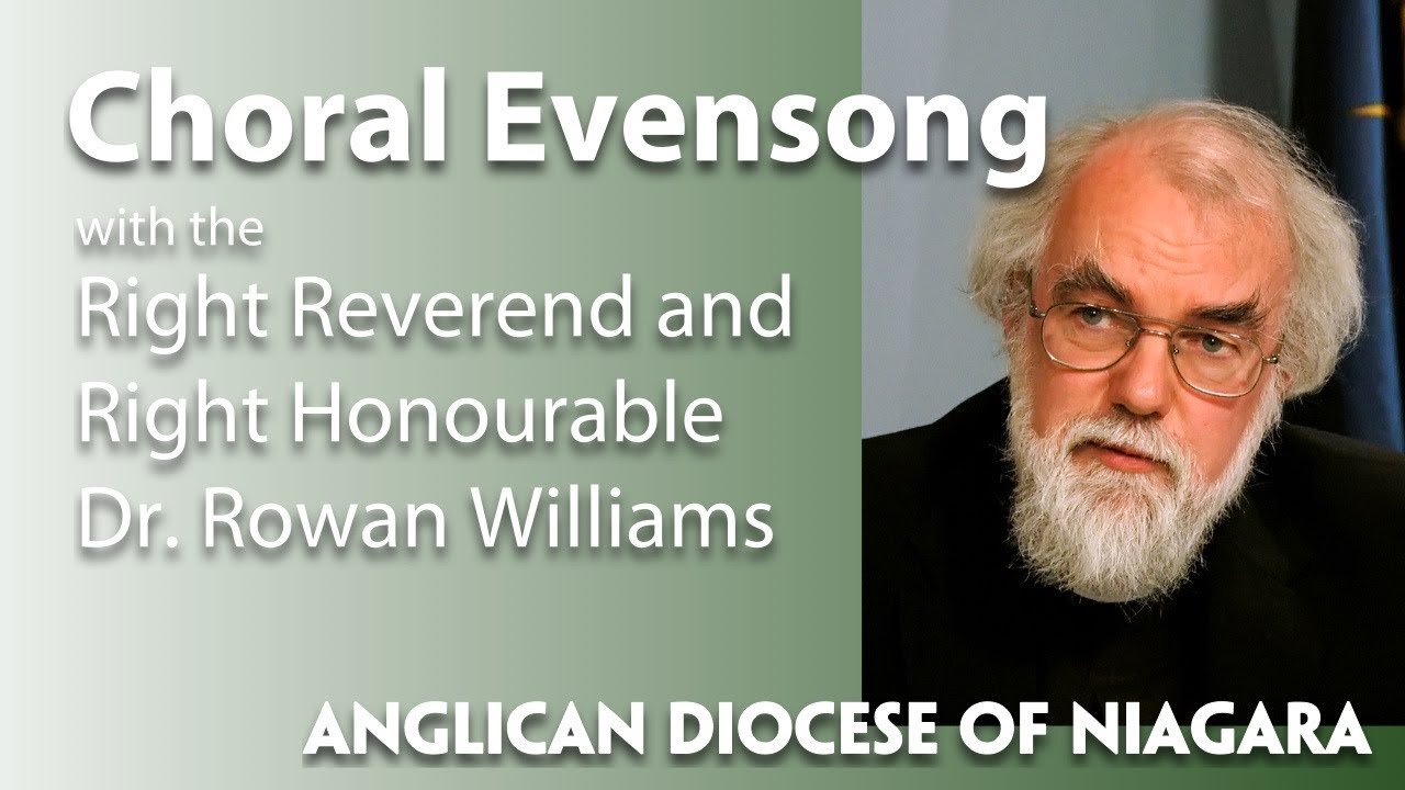 Choral Evensong with the Right Reverend and Right Honourable Dr. Rowan Williams