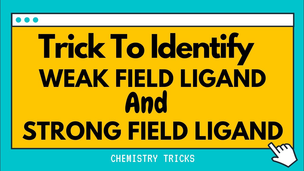 Trick To Identify Strong Field And Weak Field Ligand