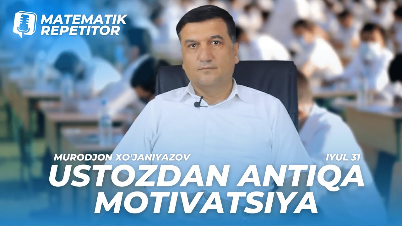 Ustozdan antiqa motivatsiya. Abituriyentlar uchun foydali maslahatlar !