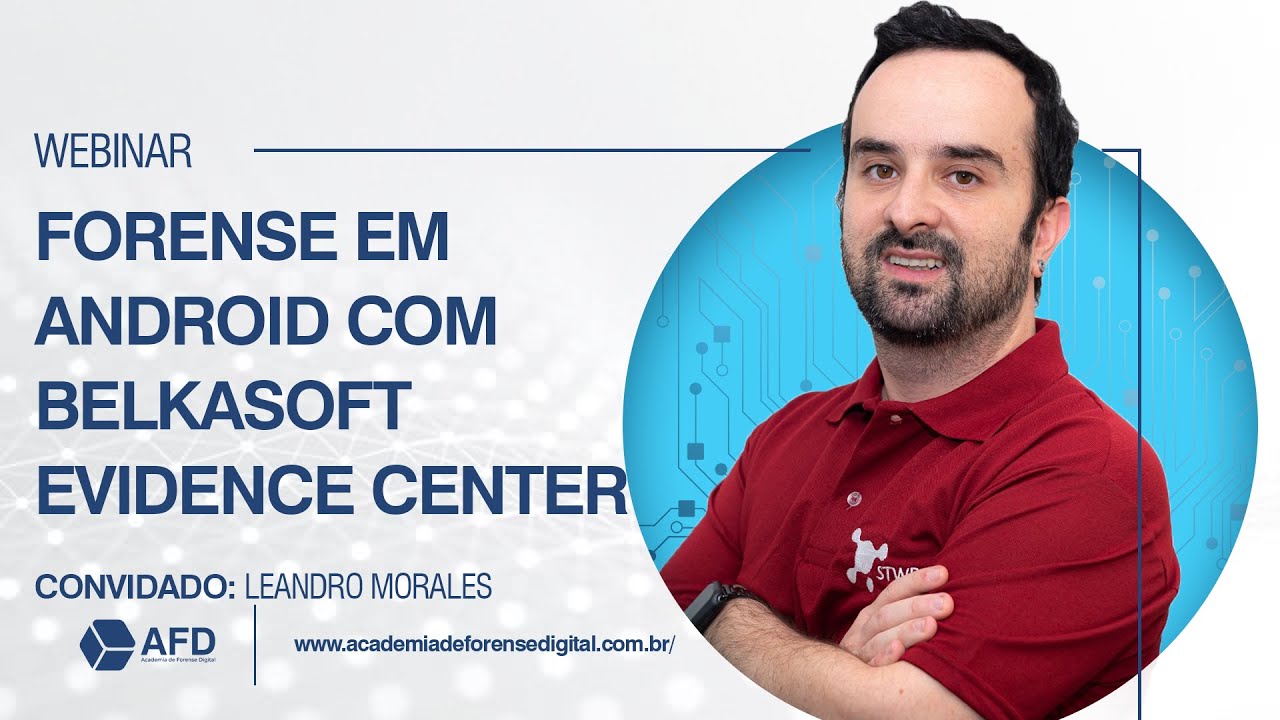 Forense em Android com Belkasoft Evidence Center, Com o Prof. Leandro Morales.
