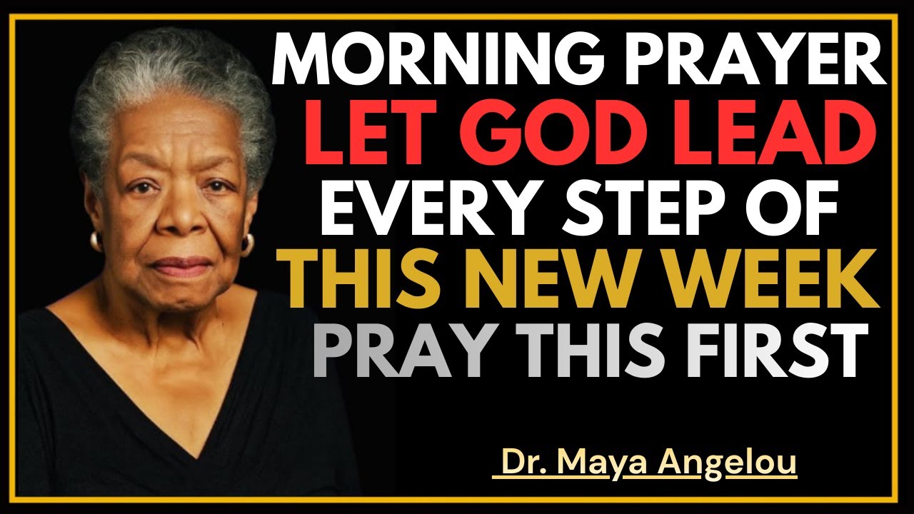 Let God Go Before You Into This New Week | Morning Prayer for Favor, Strength & Emotional Healing