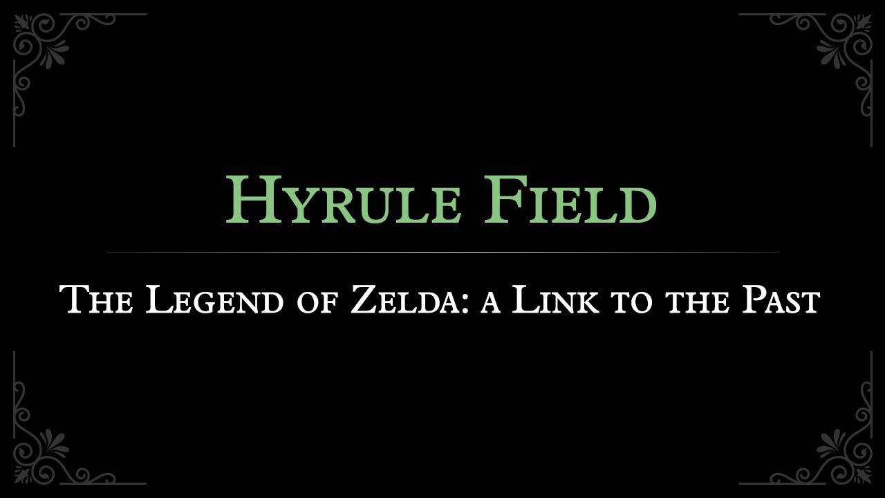 A Link to the Past: Hyrule Field Orchestral Arrangement