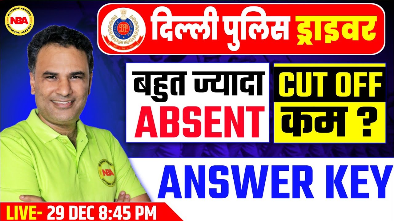 Delhi Police Driver Heavy Absent Impact 🔥 | Cut Off, Answer Key & Full Analysis | Sanjeev Sir