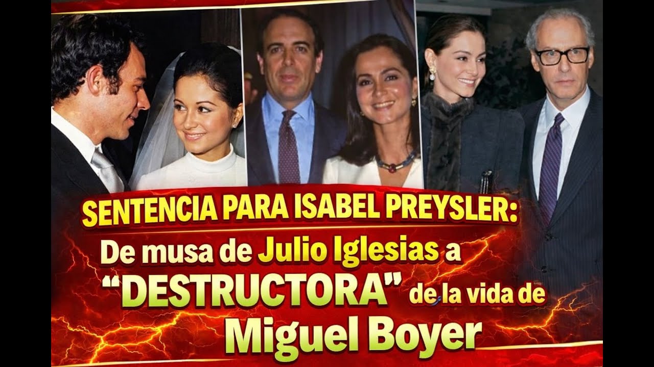 SENTENCIA PARA ISABEL PREYSLER De musa de Julio Iglesias a DESTRUCTORA de la vida de Miguel Boyer