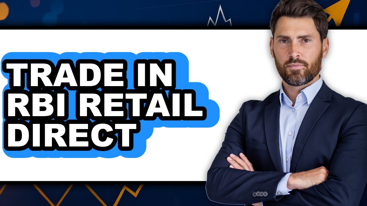 How to Trade in Rbi Retail Direct (updated)