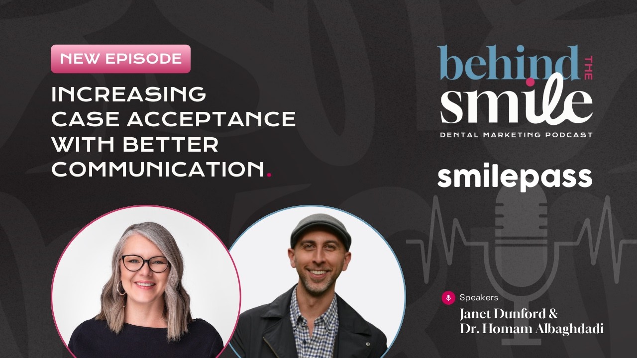 Increasing Case Acceptance With Better Communication (featuring Smilepass)
