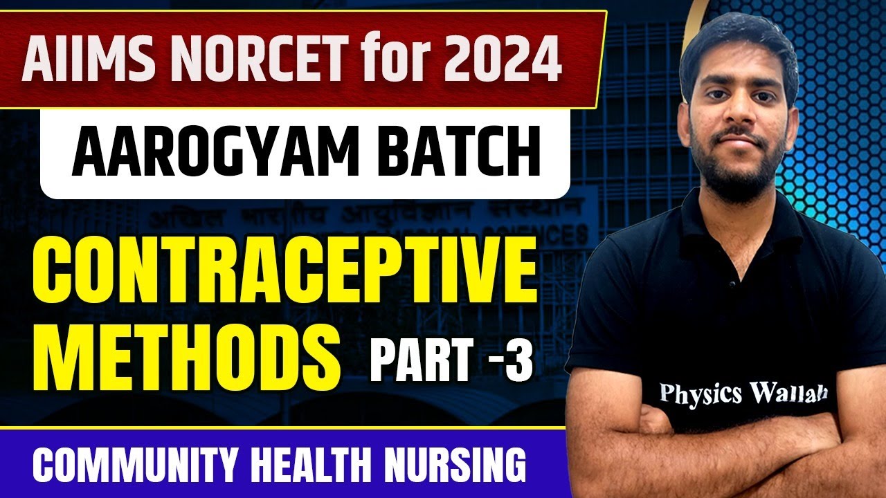 Contraceptive Methods - Part-3 | Community Health Nursing | AIIMS NORCET 6 2024
