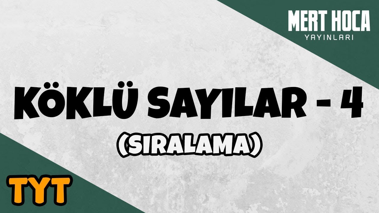 Köklü Sayılar - 4 (Sıralama)