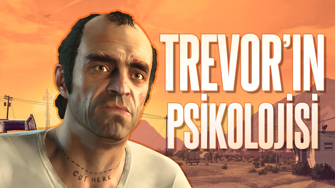 Trevor Philips Psikolojik Analiz | Bir Deliyi Anlamak (Spoiler Uyarısı)