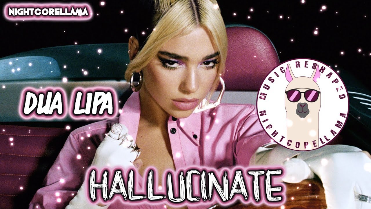 Dua Lipa - Hallucinate (Lyrics) | Official Nightcore LLama Reshape