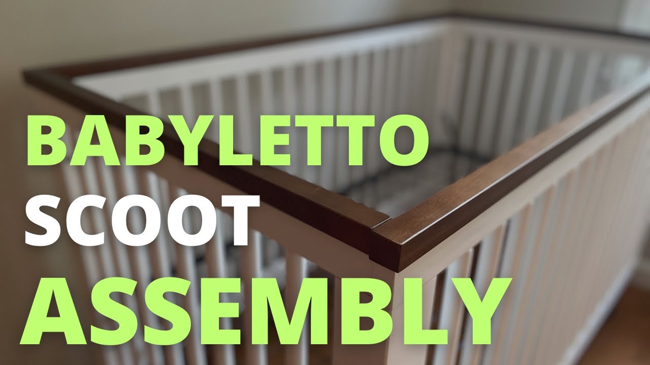 Babyletto Scoot 3-in-1 Convertible Crib Assembly Instructions | Babyletto Crib Assembly Video