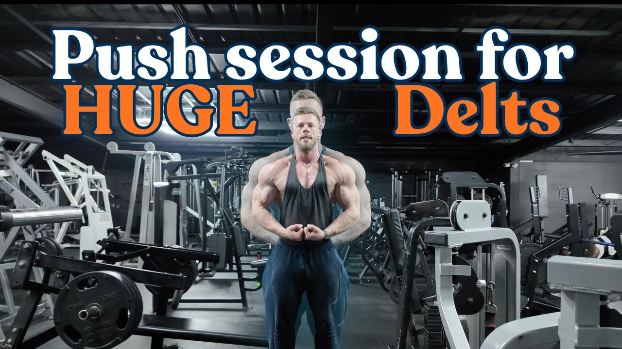 Push Session for Huge Delts