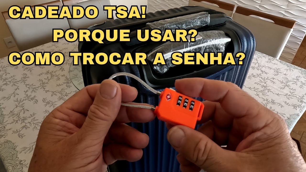 CADEADO TSA : PORQUE USAR? COMO TROCAR A SENHA?