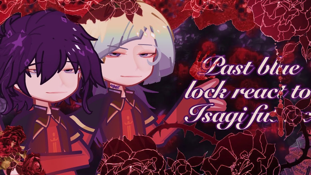 Past blue lock react to Isagi // Реакция Блю Лока» из прошлого на Исаги| Чит. описание |