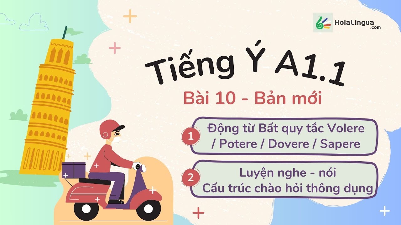 Tiếng Ý A1.1 (Bản nâng cấp) - Bài 10 | Động từ Bất quy tắc Volere / Potere / Dovere / Sapere