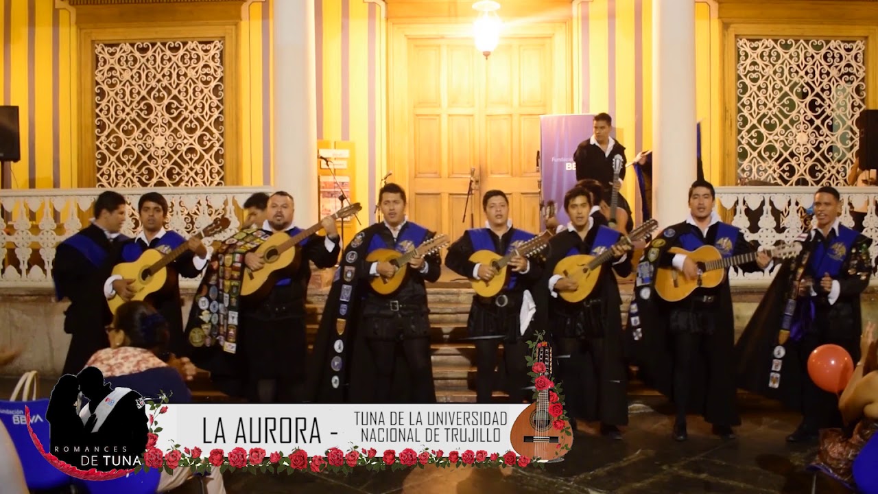 LA AURORA - TUNA DE LA UNIVERSIDAD NACIONAL DE TRUJILLO