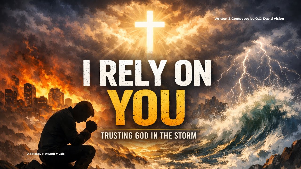 I Rely On You -  A priestly Network Music